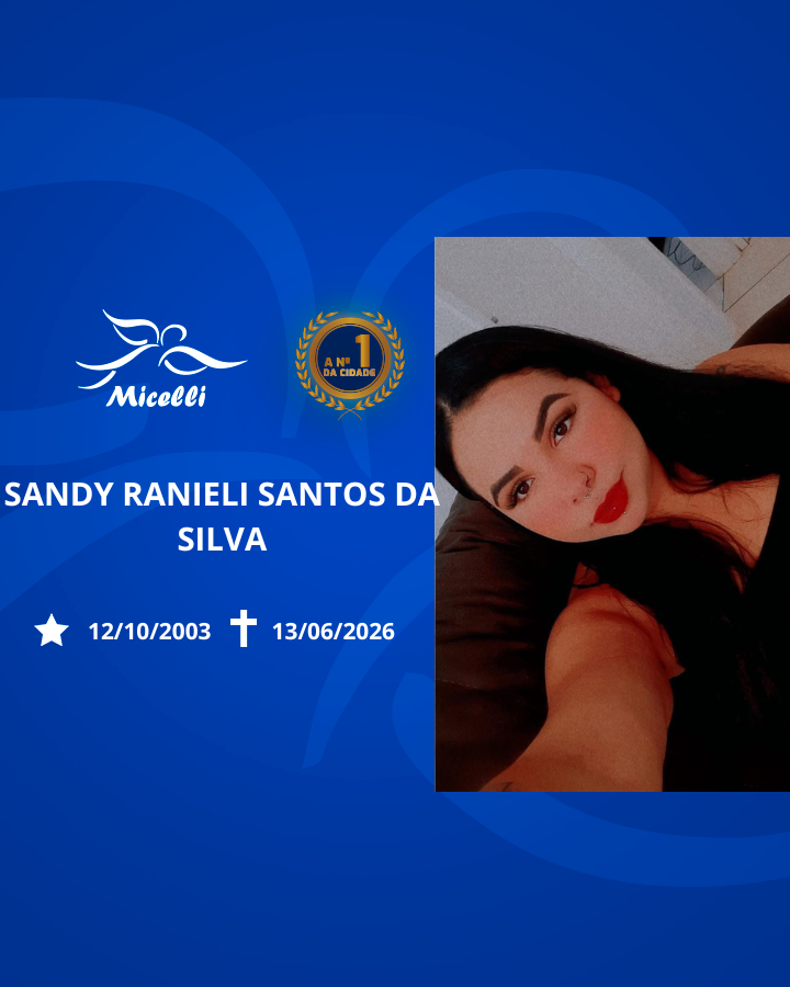 O GRUPO MICELLI COMUNICA O FALECIMENTO DA SRA. SANDY RANIELI SANTOS DA SILVA.