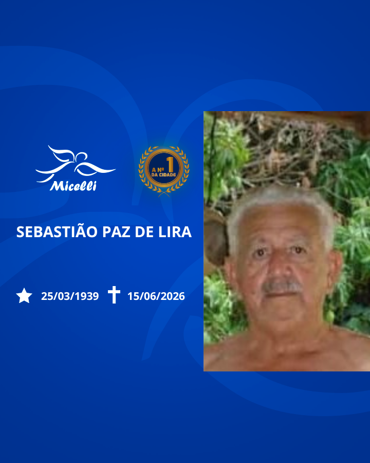 O GRUPO MICELLI COMUNICA O FALECIMENTO DO SR. SEBASTIÃO PAZ DE LIRA.