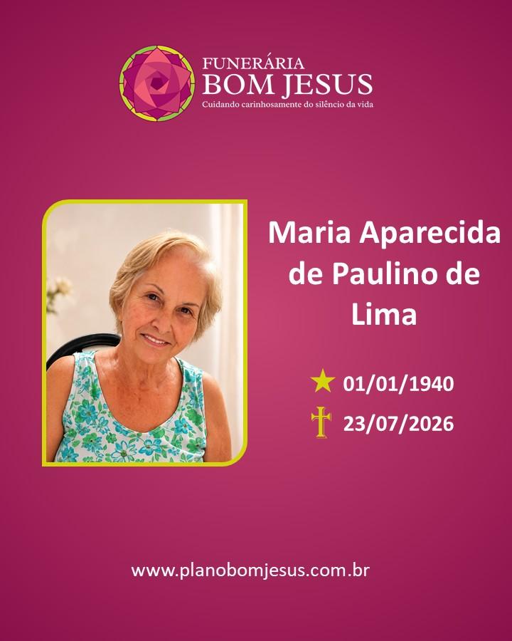 A Funerária Bom Jesus comunica o falecimento da Sra. Maria Aparecida Paulino De Lima