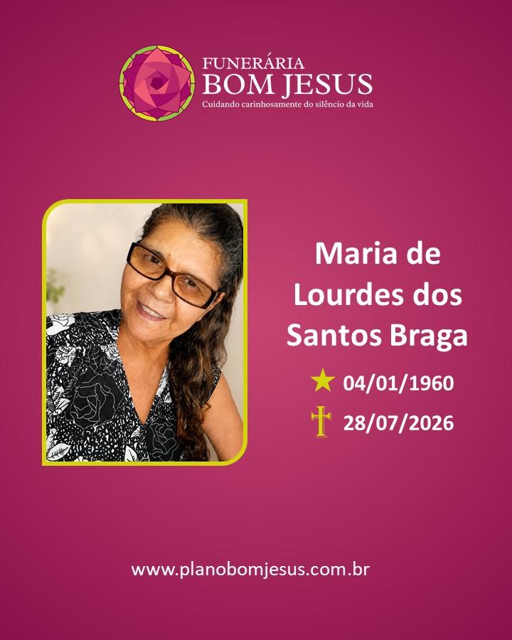 A Funerária Bom Jesus comunica o falecimento da Sra. MARIA DE LOURDES DOS SANTOS BRAGA 