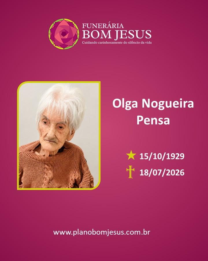 A Funerária Bom Jesus comunica o falecimento da Sra. OLGA NOGUEIRA PENSA 
