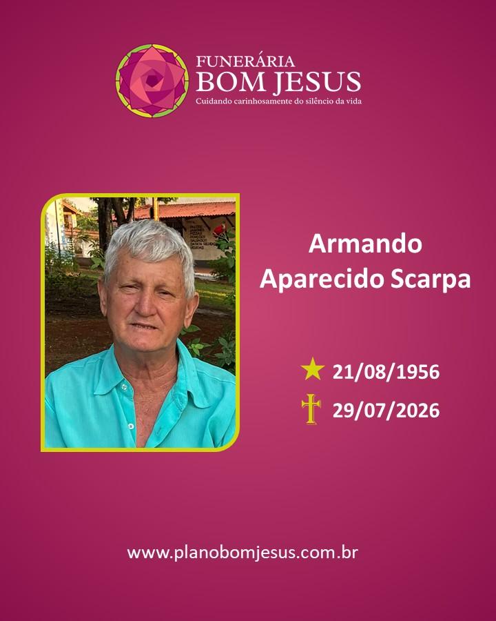 A Funerária Bom Jesus comunica o falecimento do Sr. ARMANDO APARECIDO SCARPA