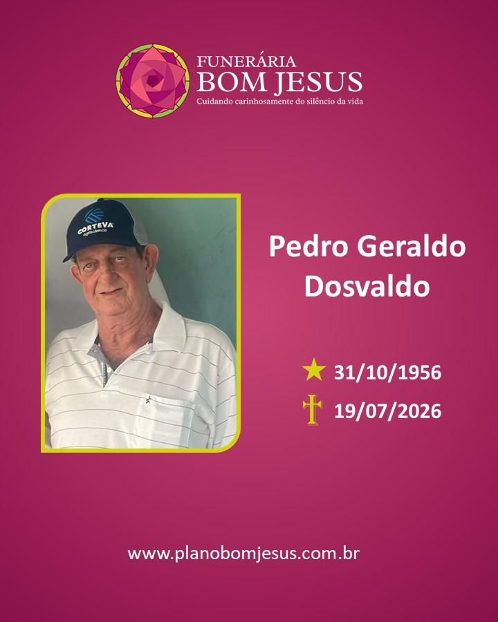 A Funerária Bom Jesus comunica o falecimento do Sr. PEDRO GERALDO DOSVALDO