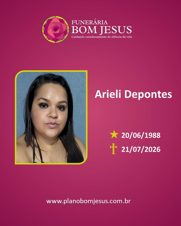 A Funerária Bom Jesus comunica o falecimento da Sra. ARIELI DEPONTES 