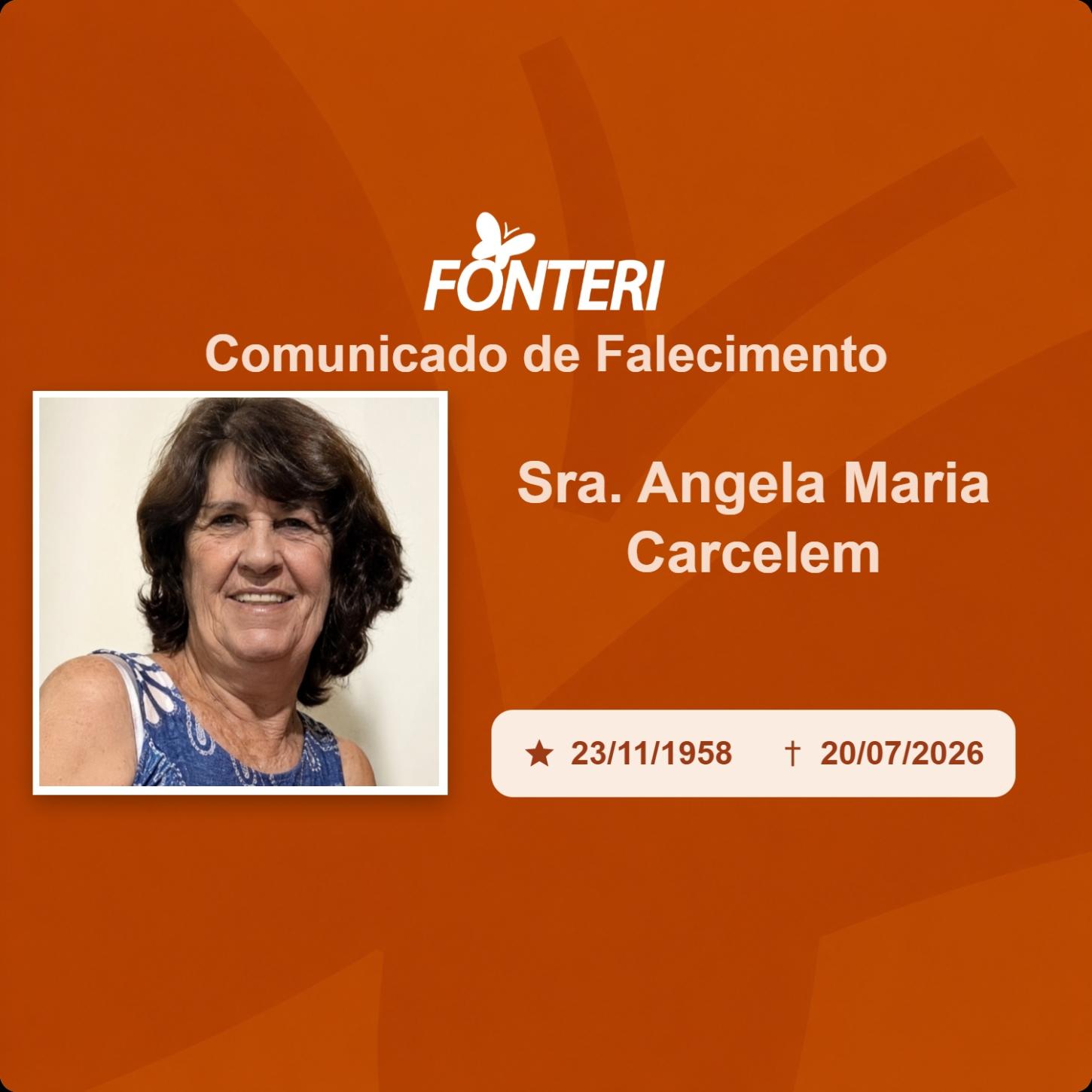 Com pesar, nos despedimos da Sra. Angela Maria Carcelem
