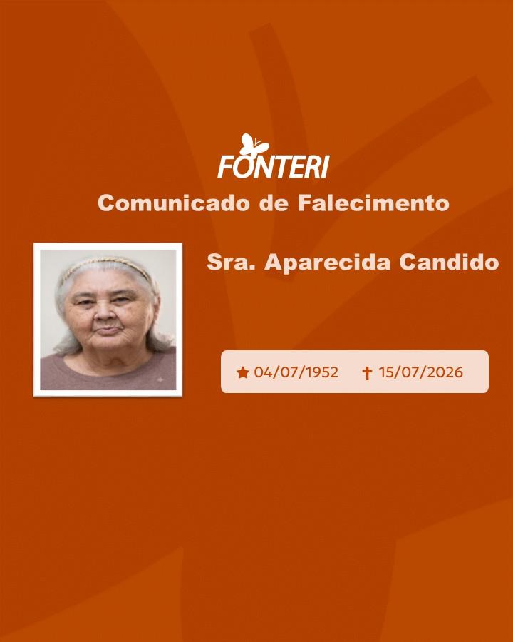 Com pesar, nos despedimos da Sra. Aparecida Candido