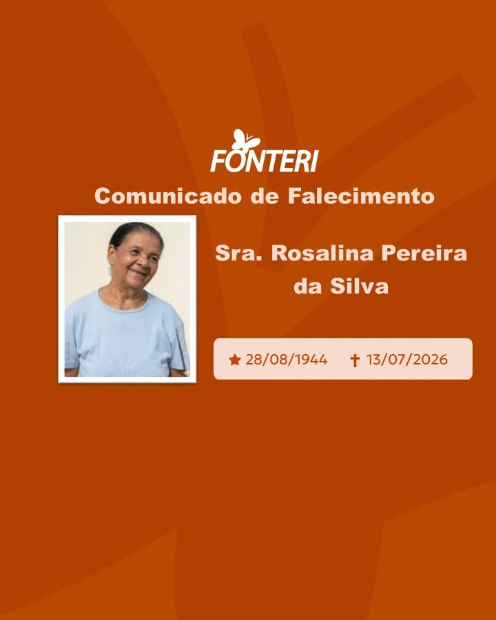 Com pesar, nos despedimos da Sra. Rosalina Pereira da Silva