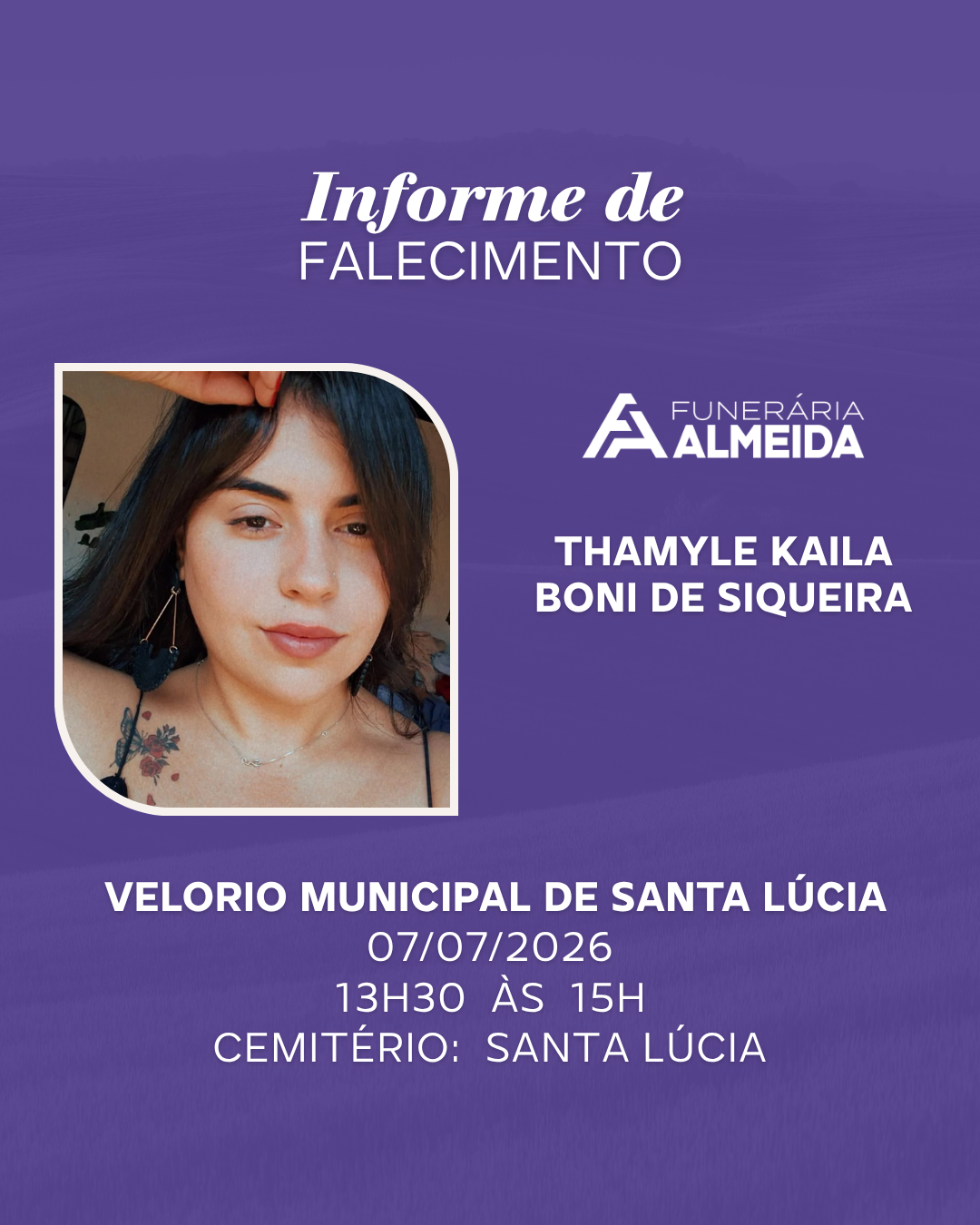 Comunicamos o falecimento da jovem THAMYLE KAILA BONI DE SIQUEIRA