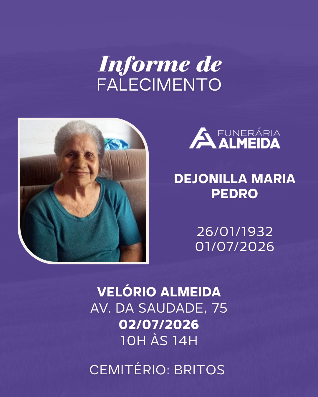 Comunicamos o falecimento da SRA. DEJONILLA MARIA PEDRO mais conhecida como TICA.