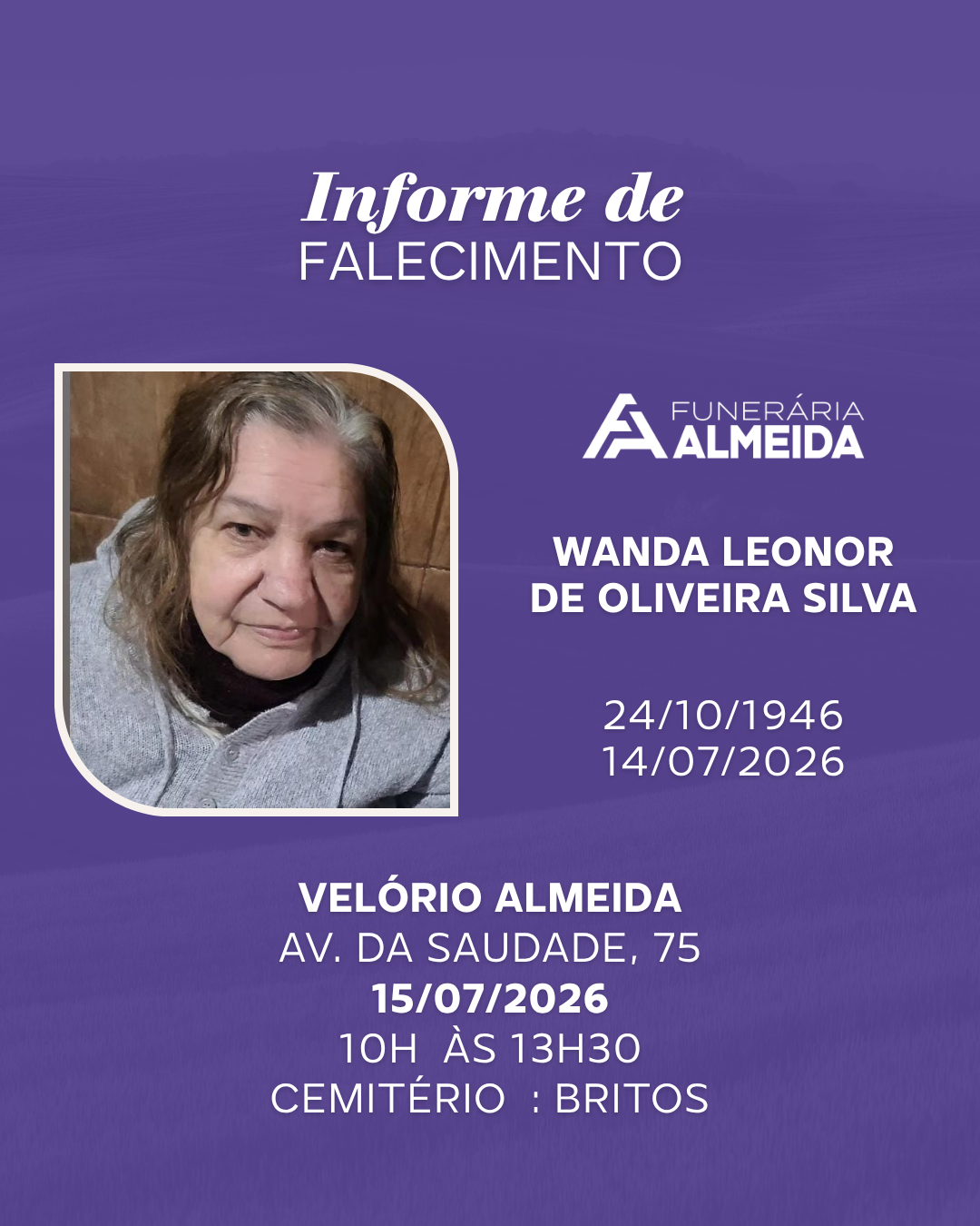 Comunicamos o falecimento da SRA. WANDA LEONOR DE OLIVEIRA SILVA