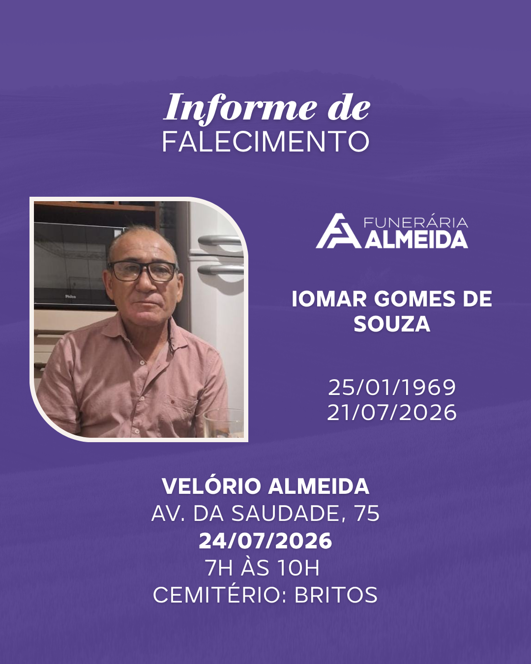 Comunicamos o falecimento do Sr. IOMAR GOMES DE SOUZA    (  PEIXE )