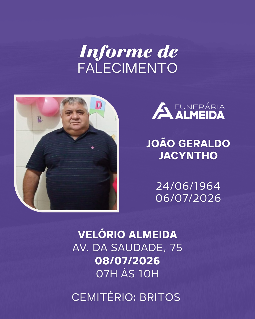 Comunicamos o falecimento do SR. JOÃO GERALDO JACYNTHO mais conhecido como Cebola