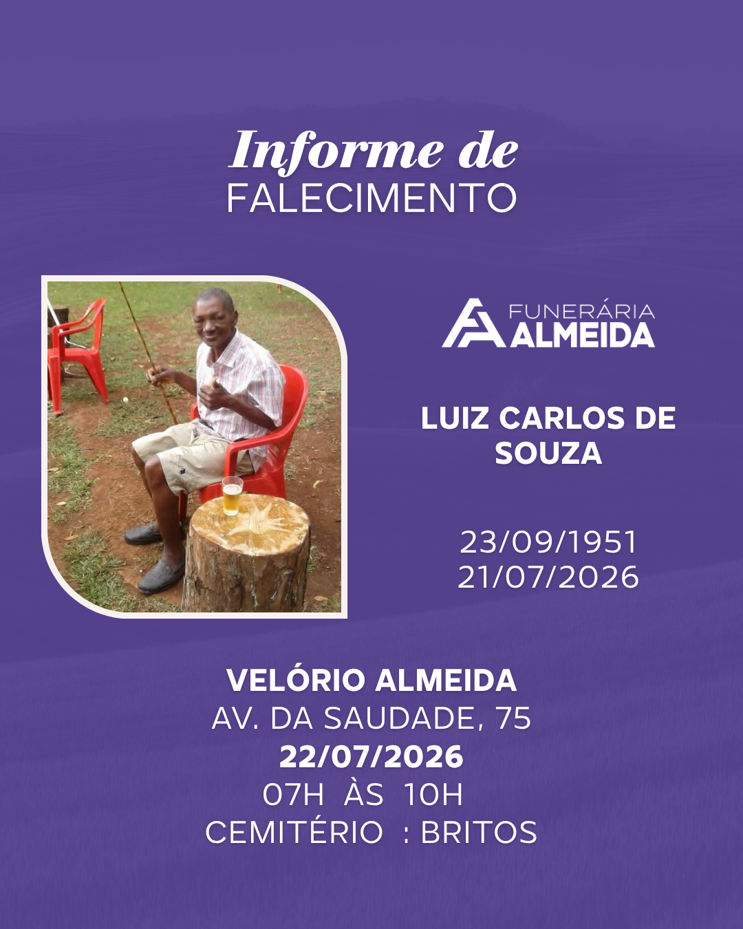 Comunicamos o Falecimento do Sr. LUIZ CARLOS DE SOUZA   (   CONHECIDO PELÉZINHO )