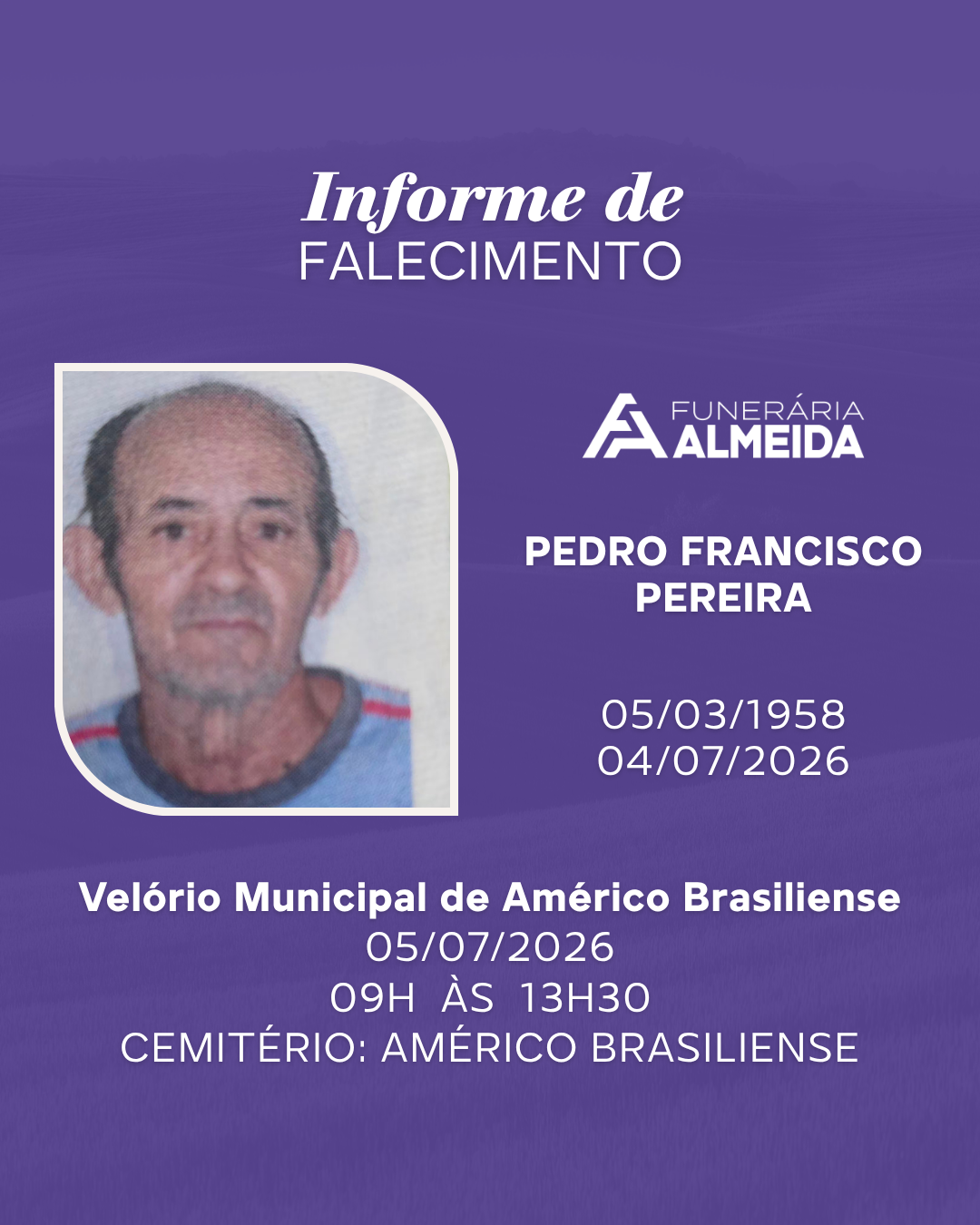 Comunicamos o Falecimento do Sr. PEDRO FRANCISCO PEREIRA   ( PEDRINHO  )