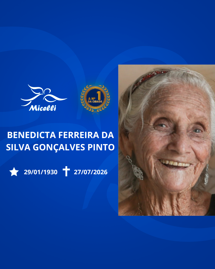 O GRUPO MICELLI COMUNICA O FALECIMENTO DA SRA. BENEDICTA FERREIRA DA SILVA GONÇALVES PINTO.