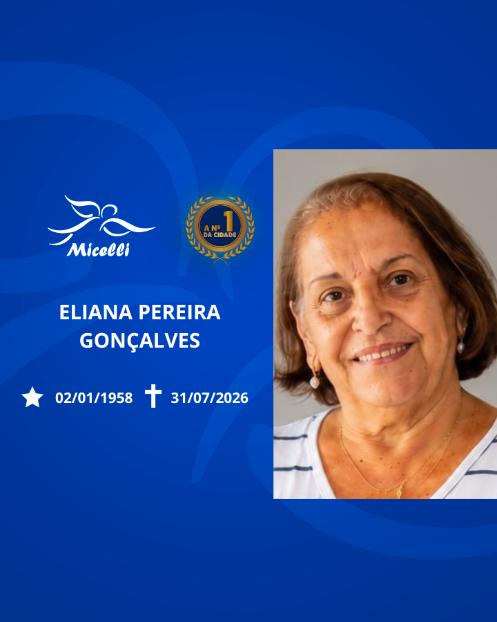 O GRUPO MICELLI COMUNICA O FALECIMENTO DA SRA. ELIANA PEREIRA GONÇALVES.