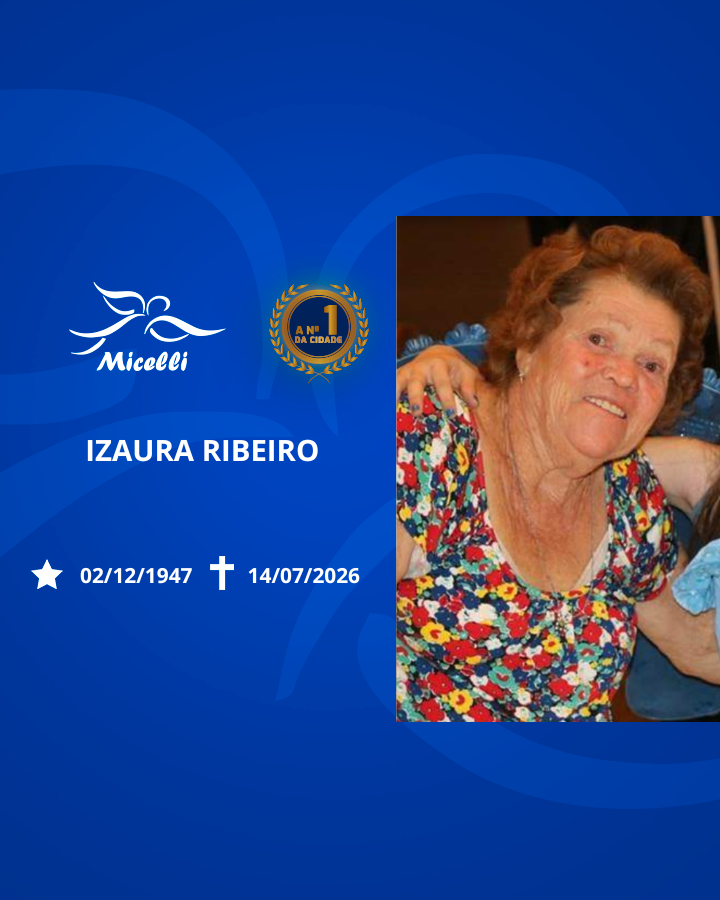 O GRUPO MICELLI COMUNICA O FALECIMENTO DA SRA. IZAURA RIBEIRO.