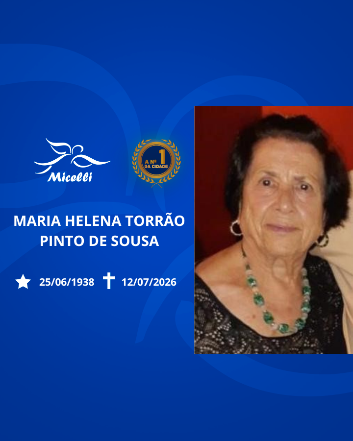 O GRUPO MICELLI COMUNICA O FALECIMENTO DA SRA. MARIA HELENA TORRÃO PINTO DE SOUSA.