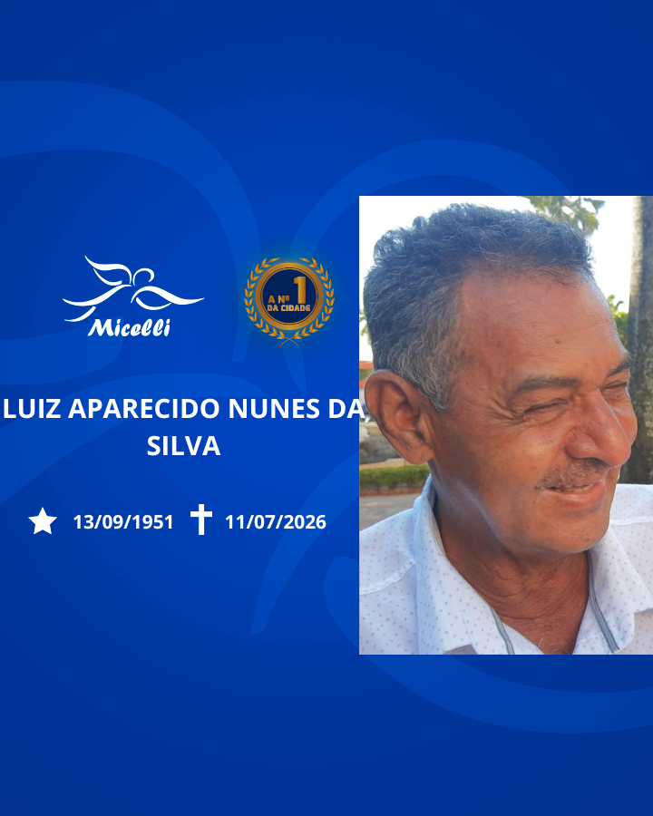 O GRUPO MICELLI COMUNICA O FALECIMENTO DO SR. LUIZ APARECIDO NUNES DA SILVA.