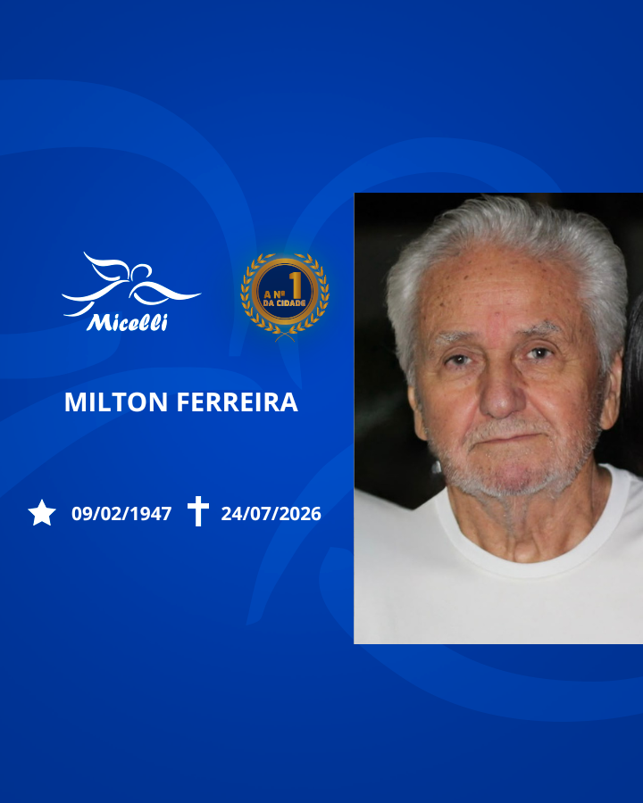 O GRUPO MICELLI COMUNICA O FALECIMENTO DO SR. MILTON FERREIRA.