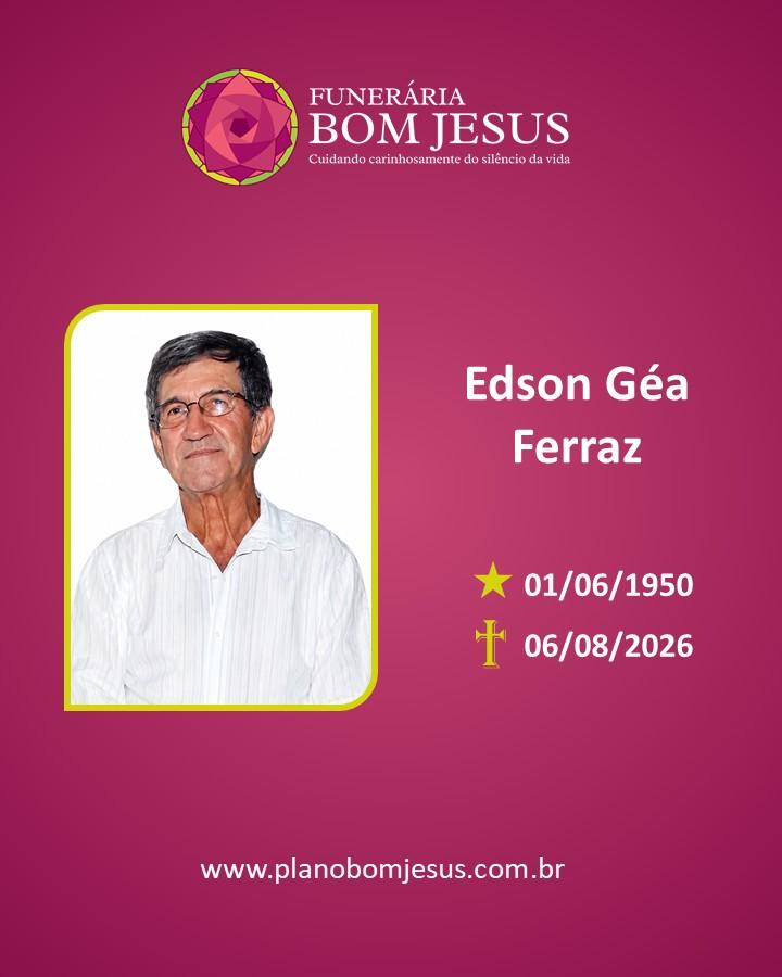 A Funerária Bom Jesus comunica o falecimento do Sr. EDSON GÉA FERRAZ
