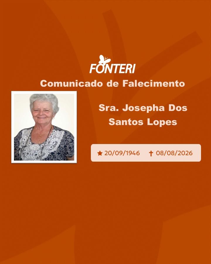 Com pesar, nos despedimos da Sra. Josepha Dos Santos Lopes 