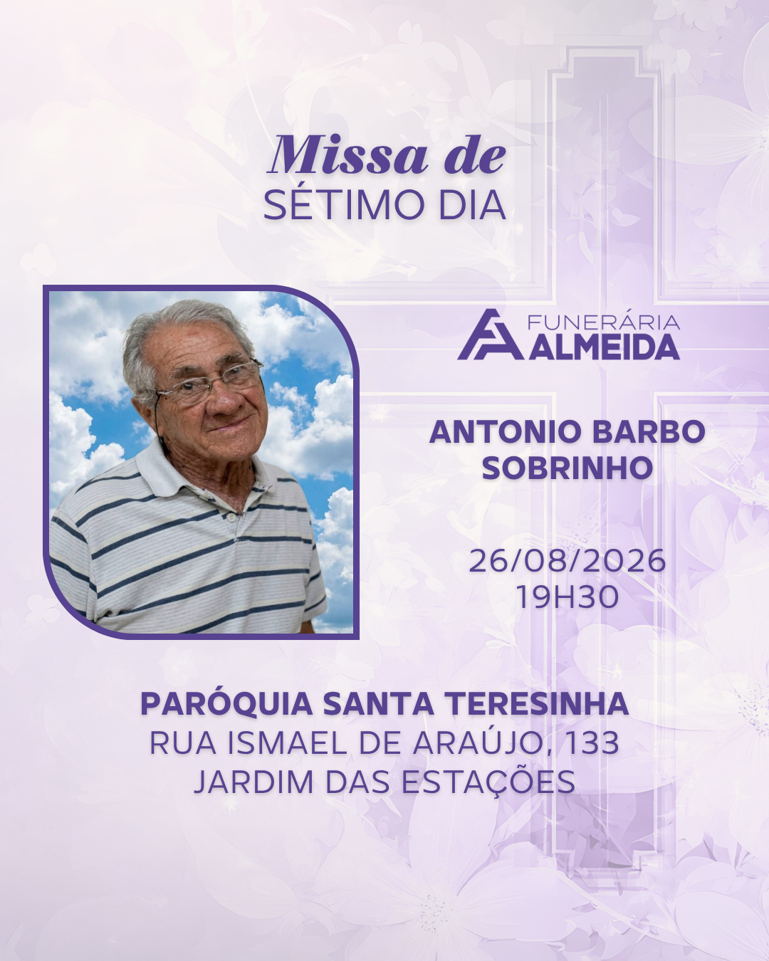 Comunicamos a Missa de 7º Dia de falecimento do SR. ANTONIO BARBO SOBRINHO