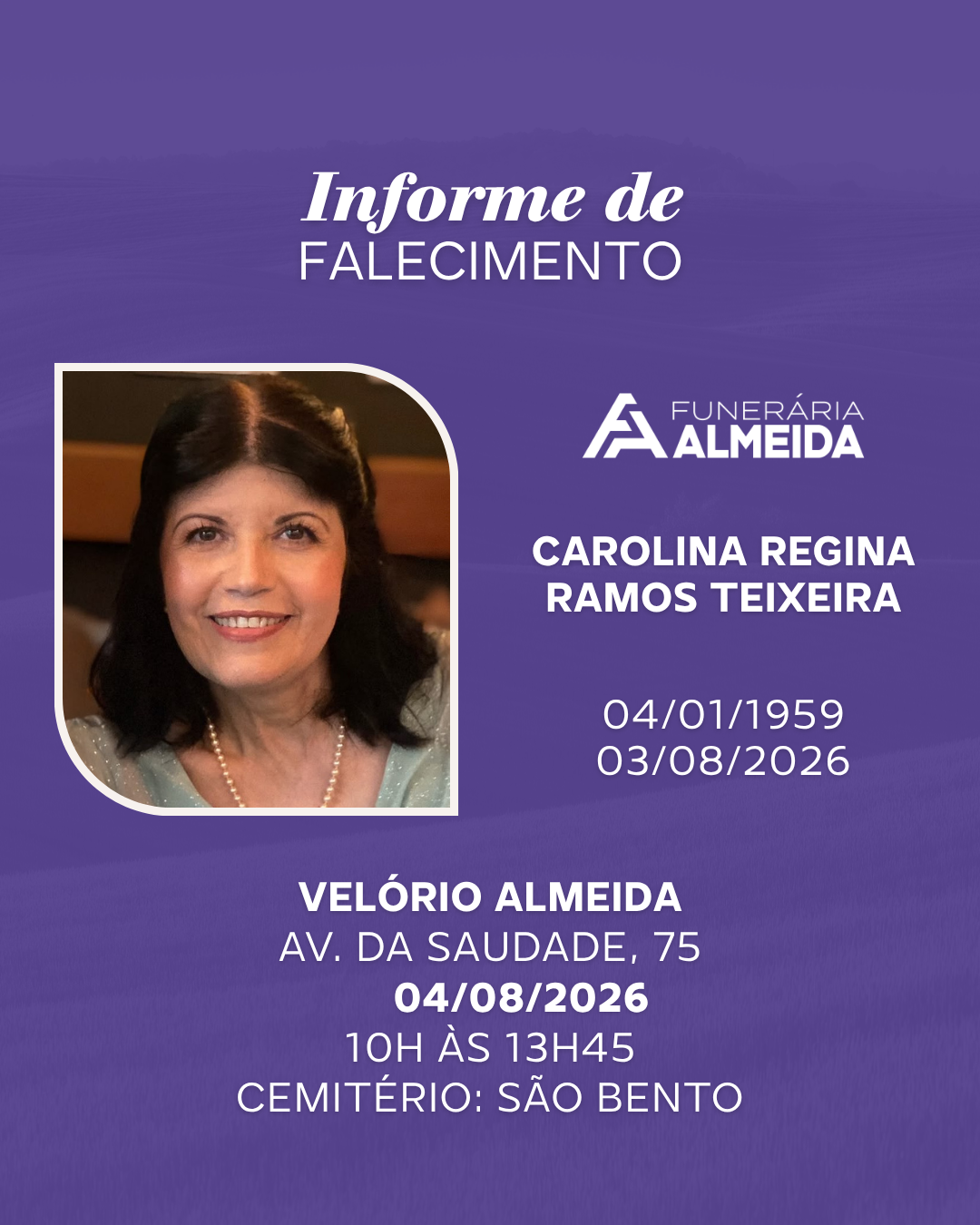 Comunicamos o falecimento da SRA. CAROLINA REGINA RAMOS TEIXEIRA
