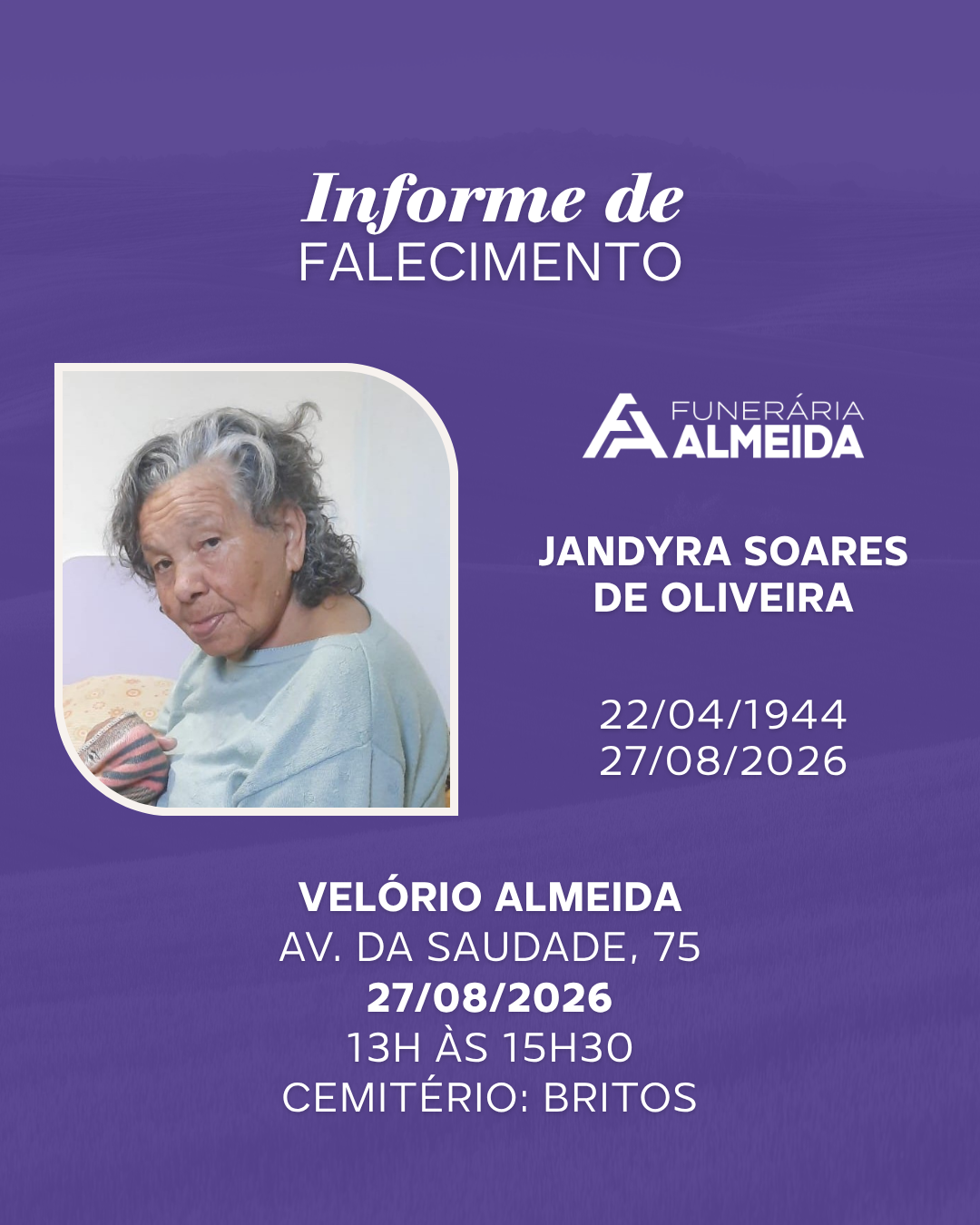 Comunicamos o falecimento da SRA. JANDYRA SOARES DE OLIVEIRA
