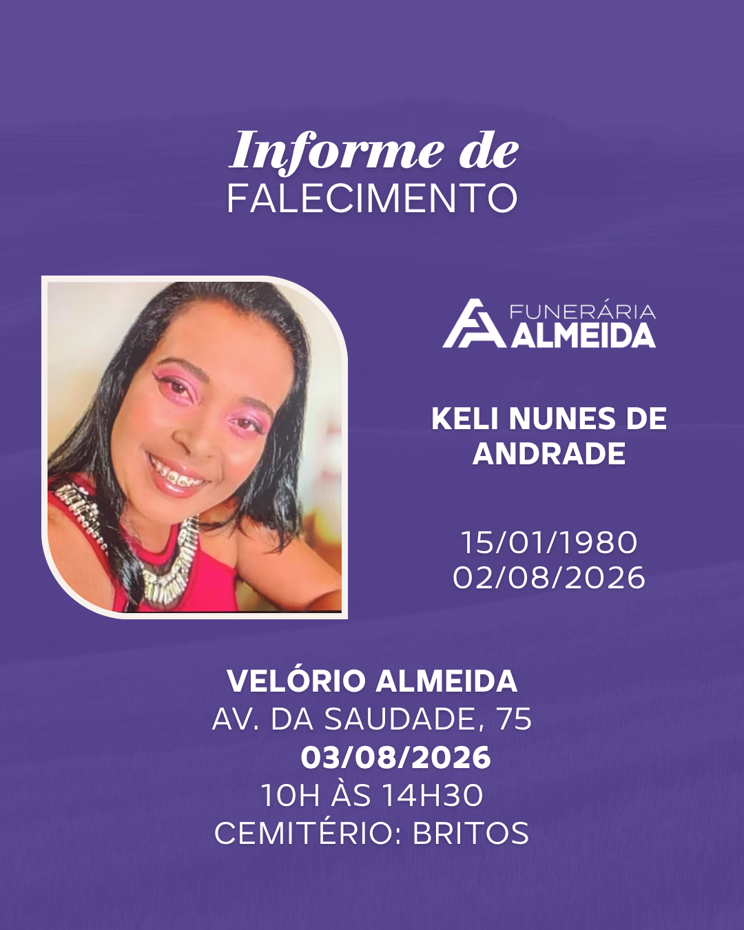 Comunicamos o falecimento da SRA.KELI NUNES DE ANDRADE