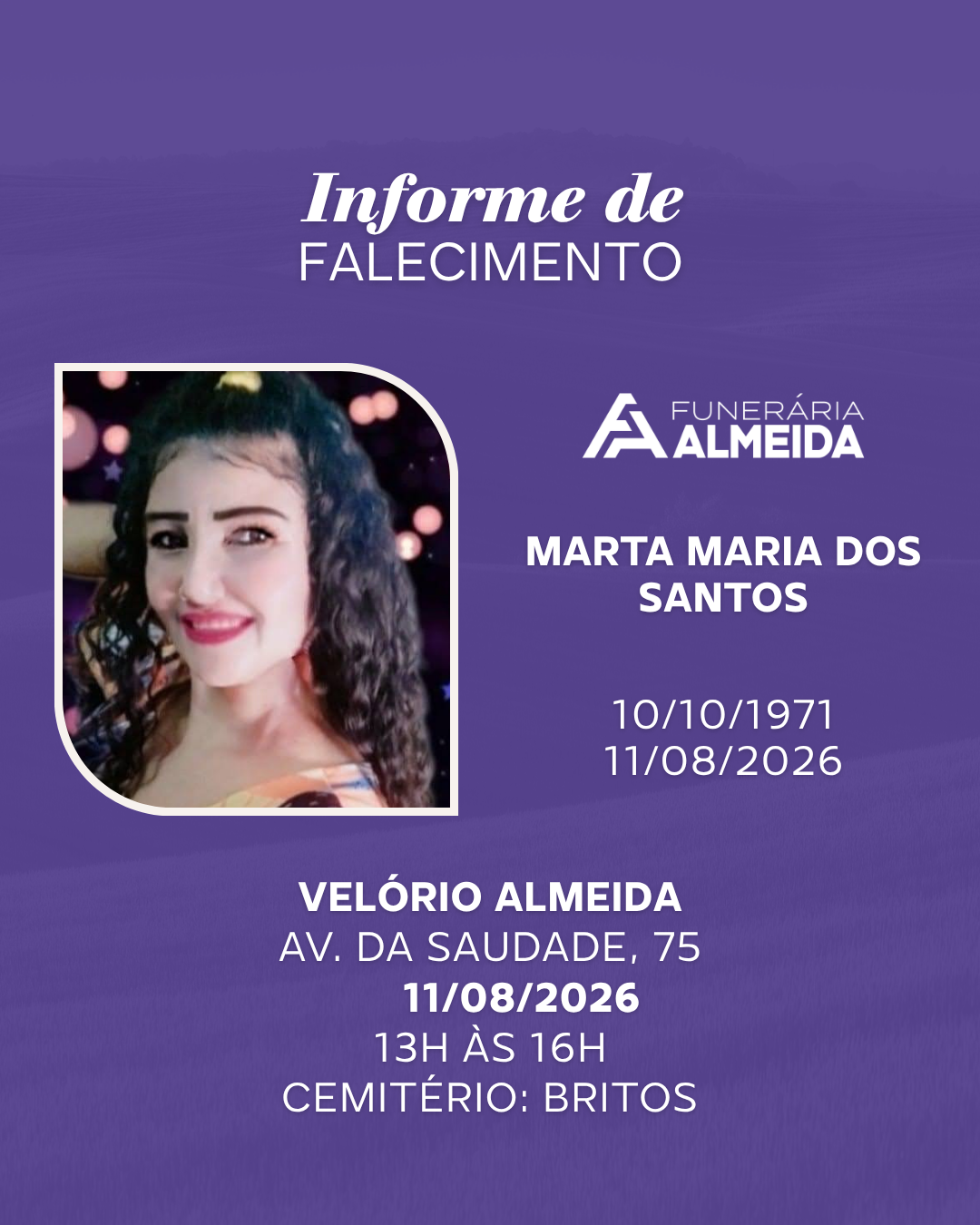 Comunicamos o falecimento da SRA. MARTA MARIA DOS SANTOS (mais conhecida como Patrícia) 