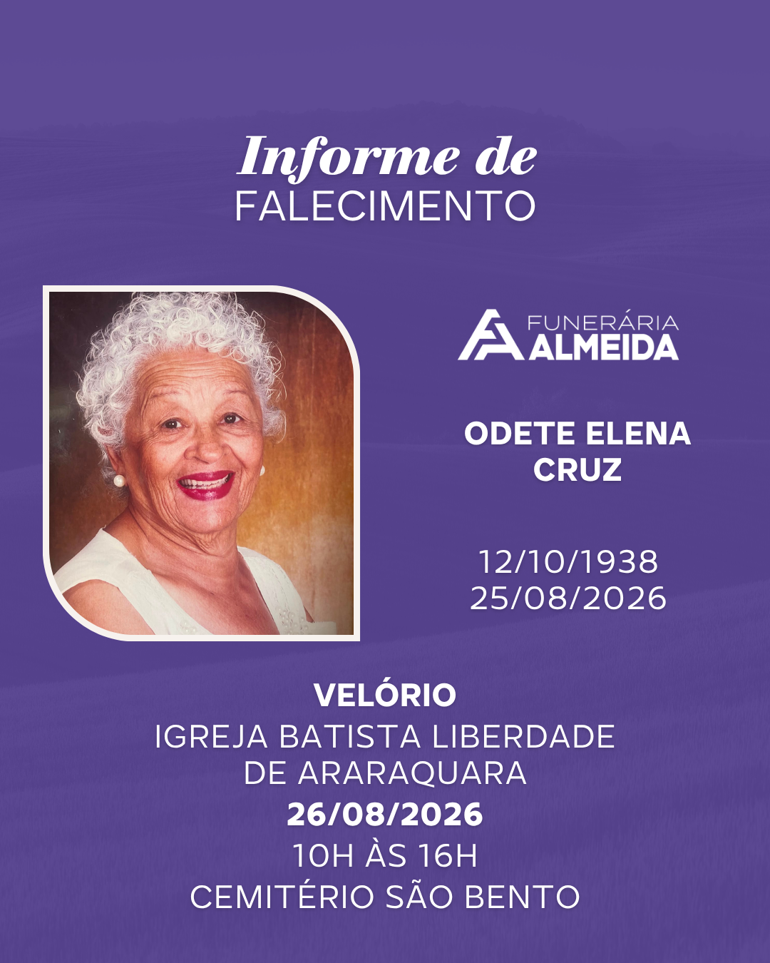 Comunicamos o falecimento da SRA. ODETE ELENA CRUZ