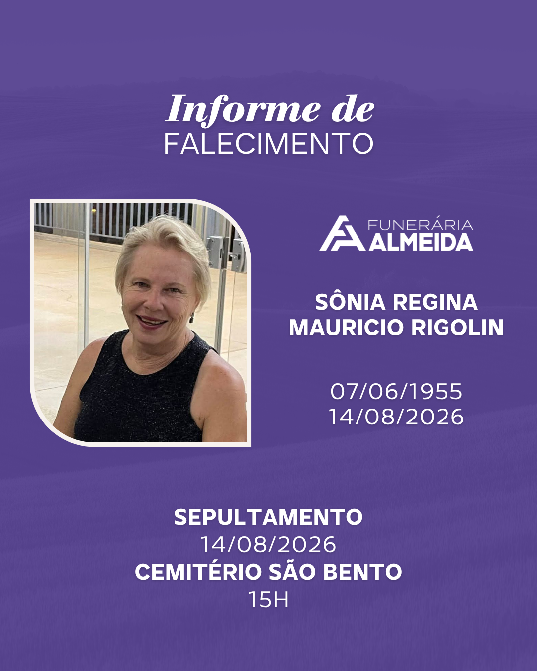 Comunicamos o falecimento da SRA. SÔNIA REGINA MAURICIO RIGOLIN