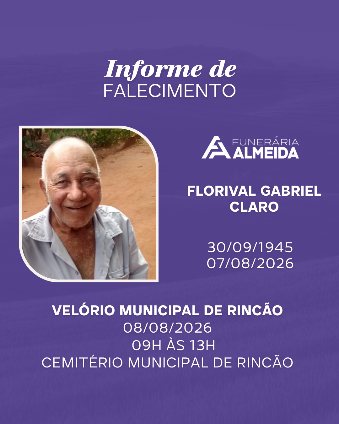 Comunicamos o falecimento do SR. FLORIVAL GABRIEL CLARO mais conhecido como ENROSCO