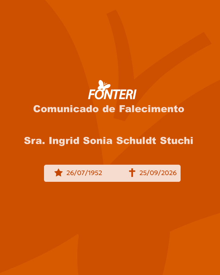 Com pesar, nos despedimos da Sra. Ingrid Sonia Schuldt Stuchi