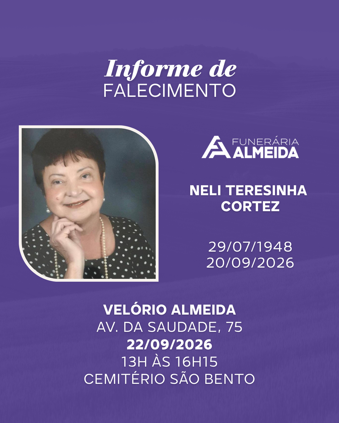 Comunicamos o falecimento da SRA. NELI TERESINHA CORTEZ