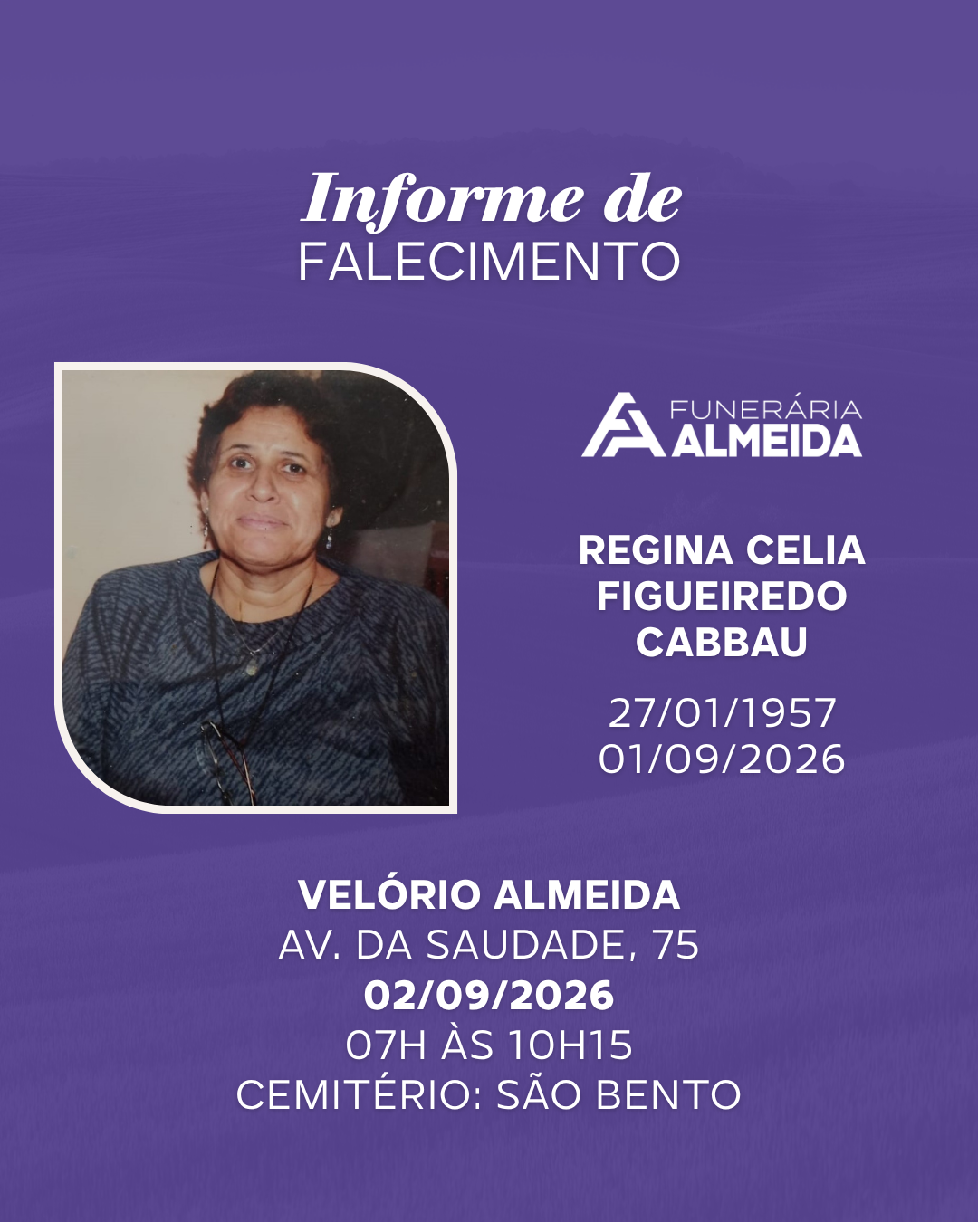 Comunicamos o falecimento da SRA. REGINA CELIA FIGUEIREDO CABBAU