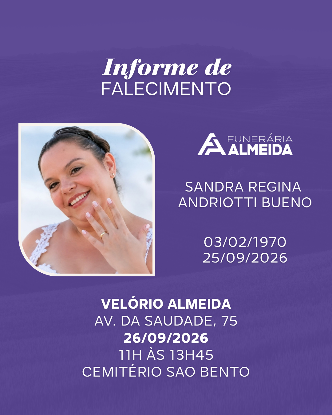 COMUNICAMOS O FALECIMENTO DA SRA.SANDRA REGINA ANDRIOTTI BUENO