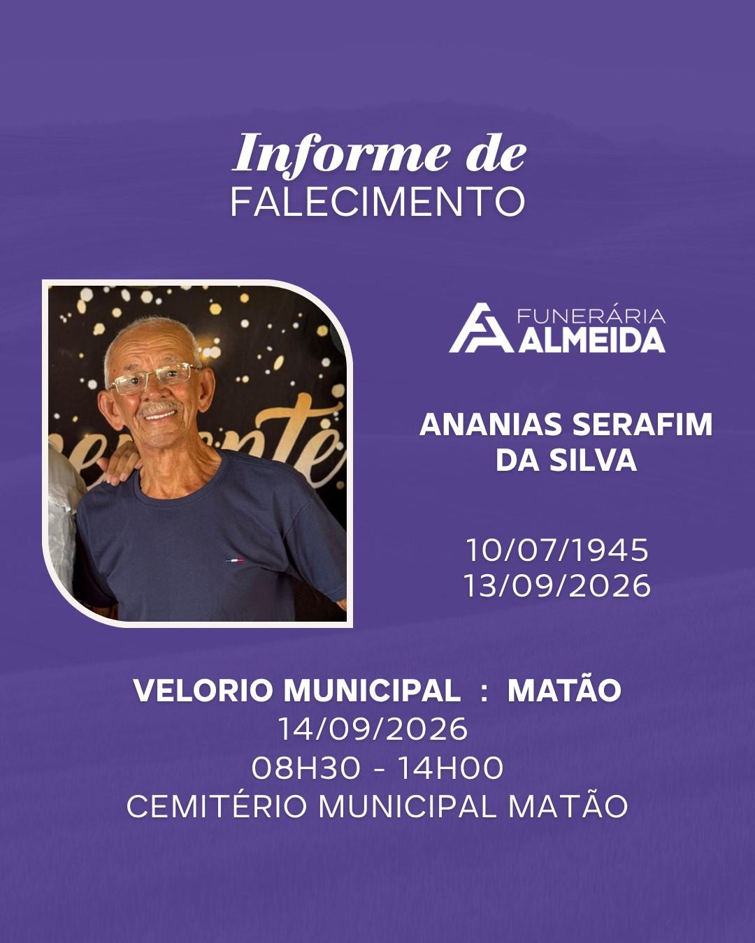 Comunicamos o falecimento do SR. ANANIAS SERAFIM DA SILVA