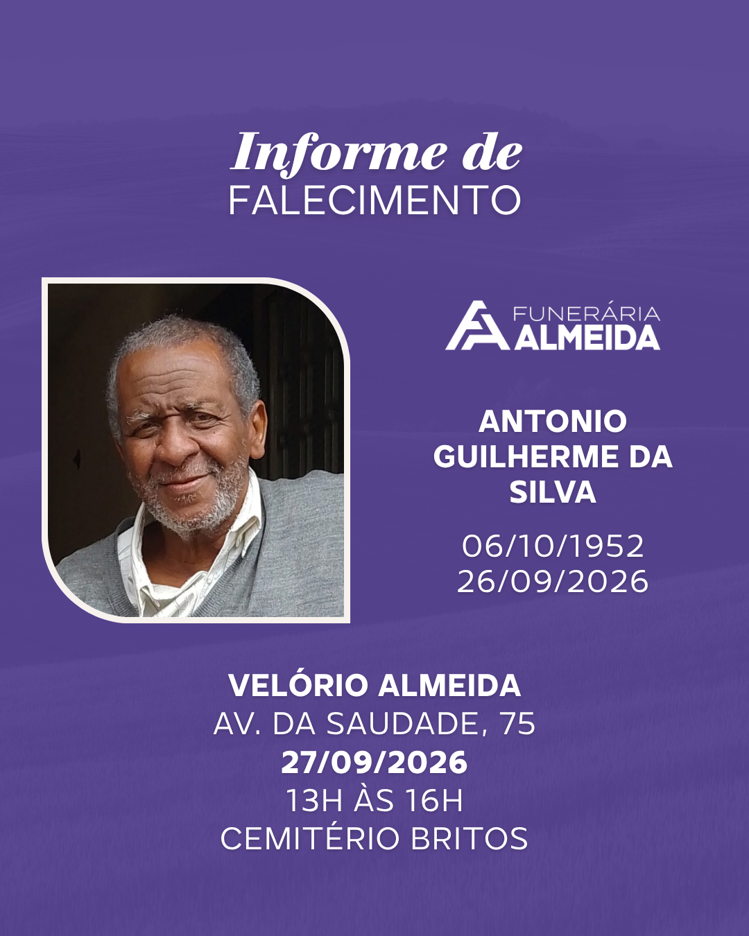 Comunicamos o Falecimento do Sr. ANTONIO GUILHERME DA SILVA   ( conhecido como TIO NENE    )