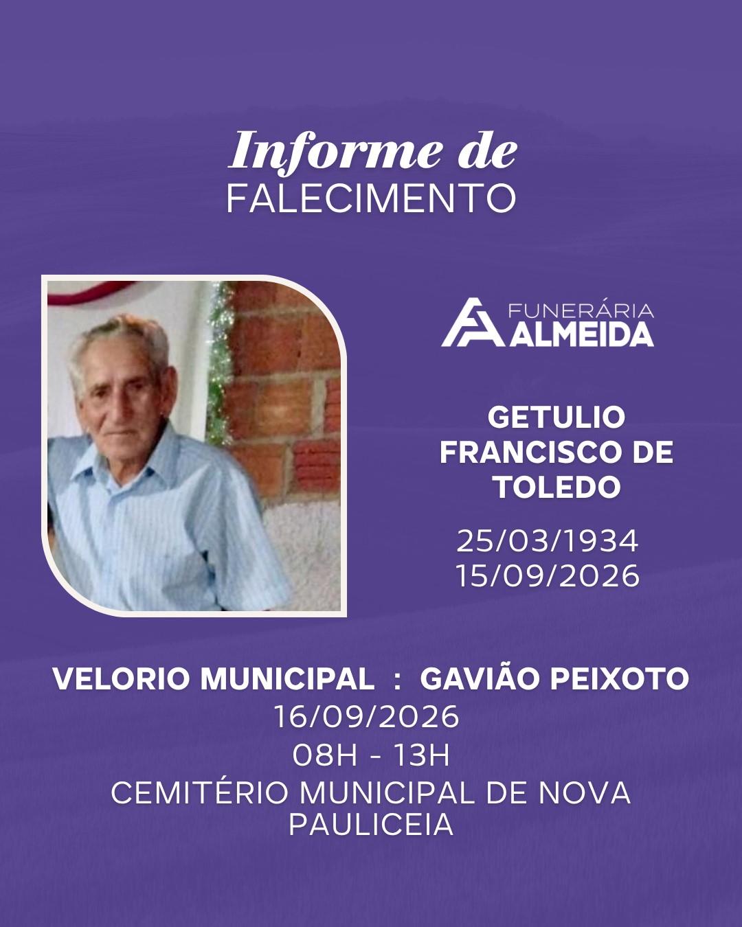 Comunicamos o falecimento do SR. GETULIO FRANCISCO DE TOLEDO 