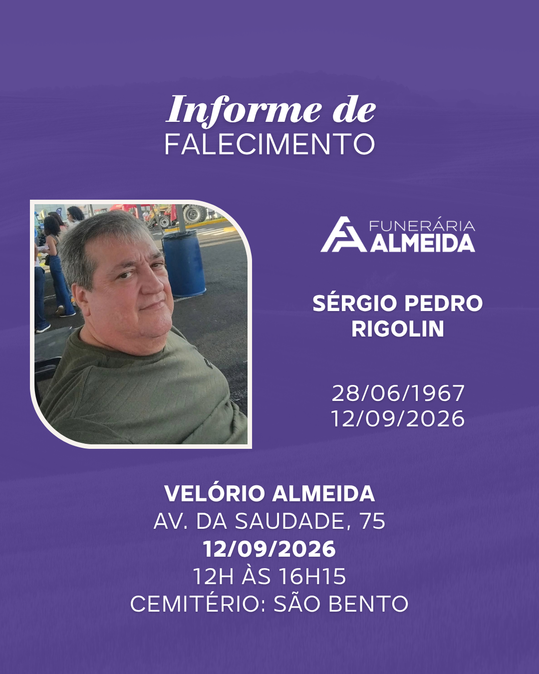 Comunicamos o Falecimento do SR.SÉRGIO PEDRO RIGOLIN(mais conhecido como Pedrão)