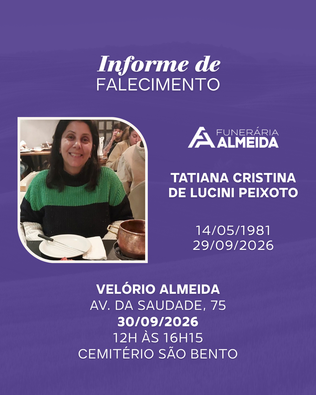 Funerária Almeida comunica o falecimento da SRA. TATIANA CRISTINA DE LUCINI PEIXOTO