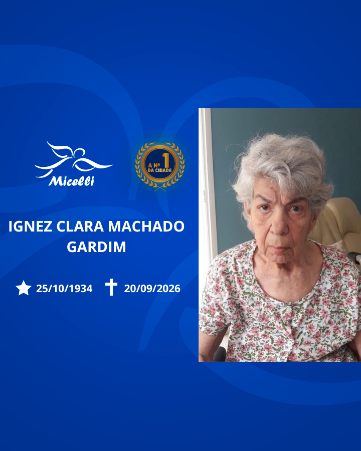 O GRUPO MICELLI COMUNICA O FALECIMENTO DA SRA. IGNEZ CLARA MACHADO GARDIM.