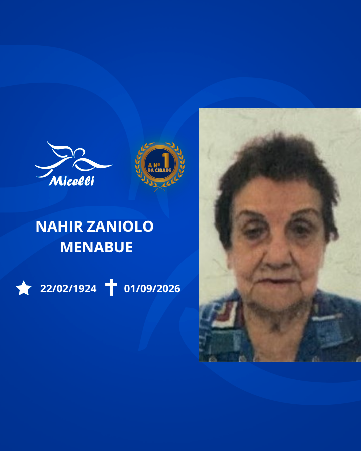 O GRUPO MICELLI COMUNICA O FALECIMENTO DA SRA. NAHIR ZANIOLO MENABUE.