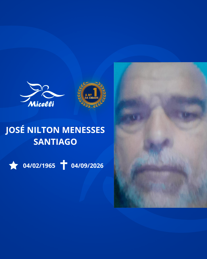 O GRUPO MICELLI COMUNICA O FALECIMENTO DO SR. JOSÉ NILTON MENESSES SANTIAGO.