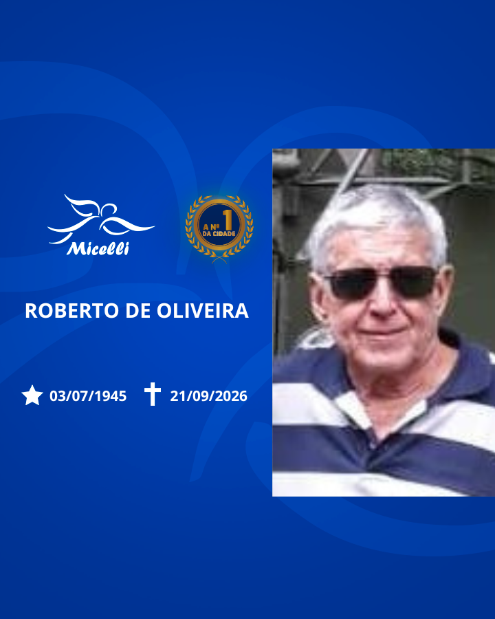 O GRUPO MICELLI COMUNICA O FALECIMENTO DO SR. ROBERTO DE OLIVEIRA.