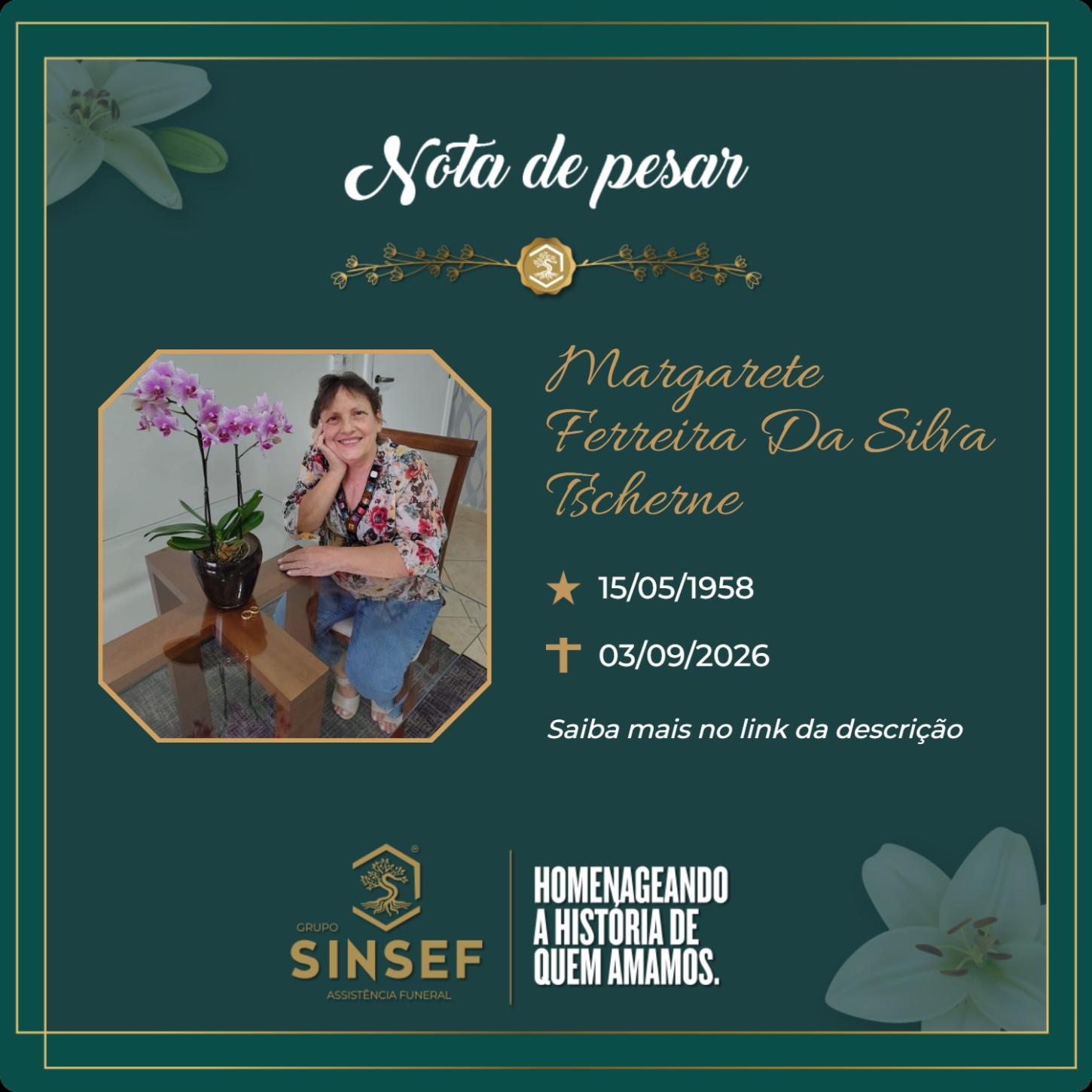 O Grupo Sinsef se despede da Sra. Margarete Ferreira da Silva Tscherne