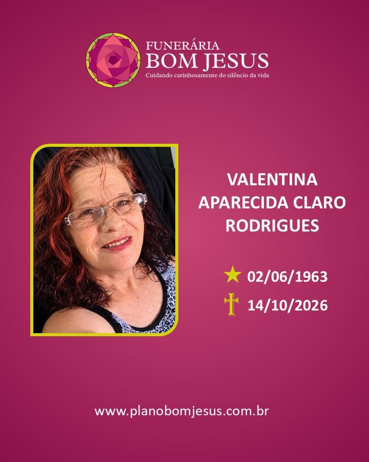 A Funerária Bom Jesus comunica o falecimento da Sra VALENTINA APARECIDA CLARO RODRIGUES