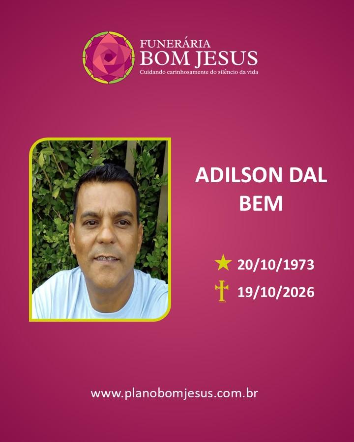 A Funerária Bom Jesus comunica o falecimento do Sr. ADILSON DAL BEM